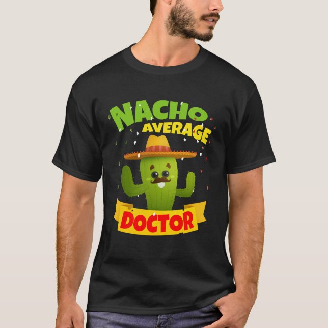 T-shirt Nacho Average Doctor Surgeon Physician 5 Cinco De  (Devant)