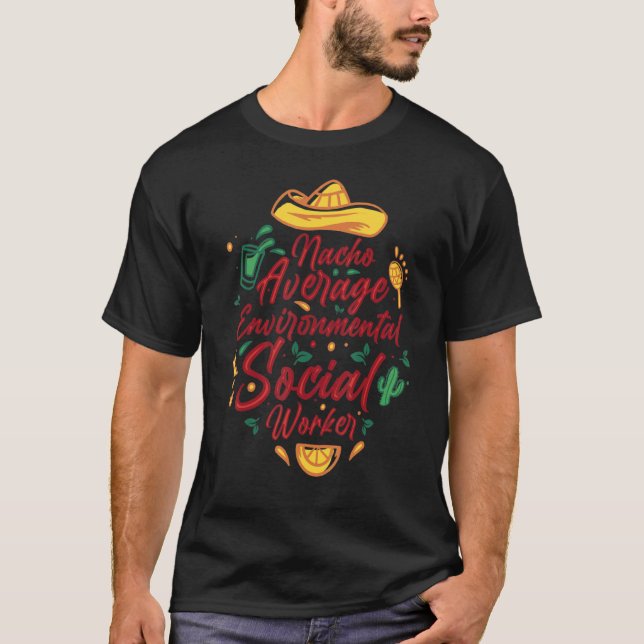 T-shirt Nacho Average Environmental Social Worker Cinco De (Devant)