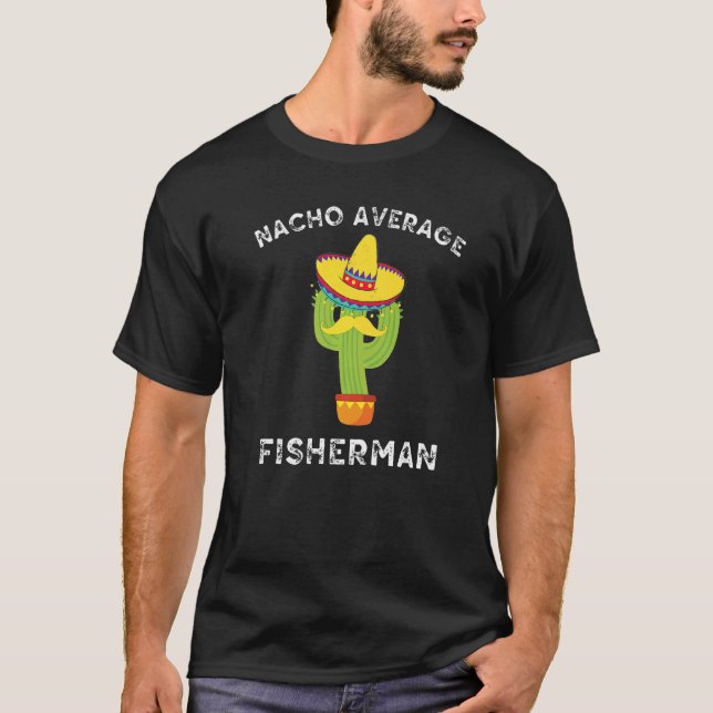 T-shirt Nacho Average Fisherman  Fiesta du cactus mexicain (Devant)