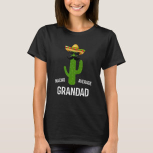T-shirt Nacho Average Grandad Meilleur Grand-père de tous