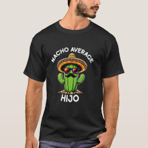 T-shirt Nacho Average Hijo Fils Espagnol Drôle Sarcasme E