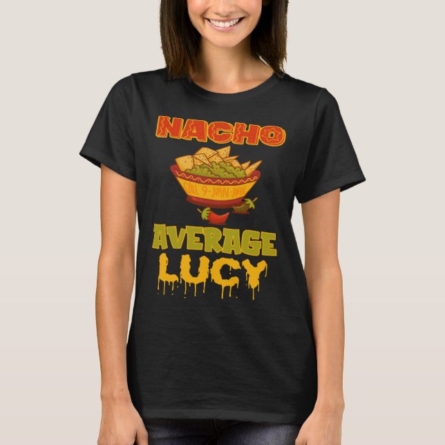 T-shirt Nacho Average Lucy (Devant)