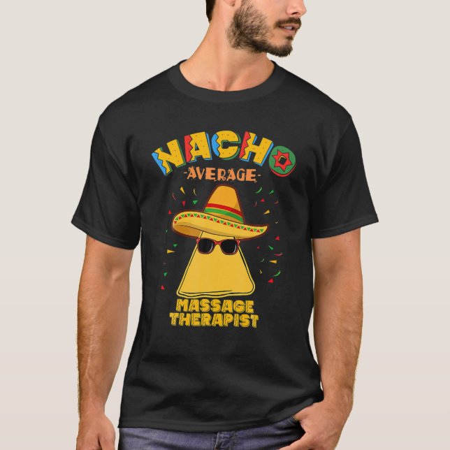 T-shirt Nacho Average Massage Therapist Therapy Cinco De M (Devant)