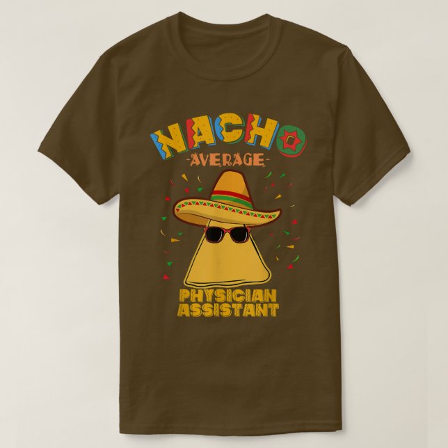 T-shirt Nacho Average Physician Assistant Cinco De Mayo  (Design devant)