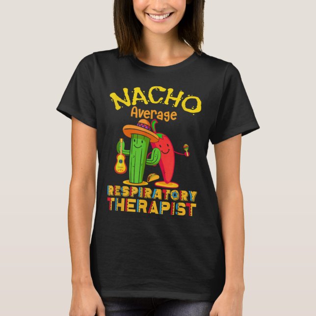 T-shirt Nacho Average Respiratory Therapist Cinco De Mayo  (Devant)
