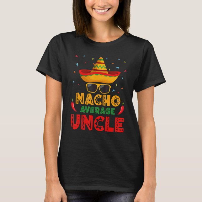 T-shirt Nacho Average Uncle Cinco De Mayo Mexican Men Wome (Devant)