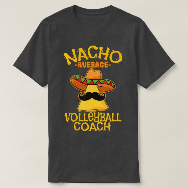 T-shirt Nacho Average Volleyball Coach Mexican rainer Cinc (Design devant)