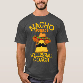 T-shirt Nacho Average Volleyball Coach Mexican rainer Cinc