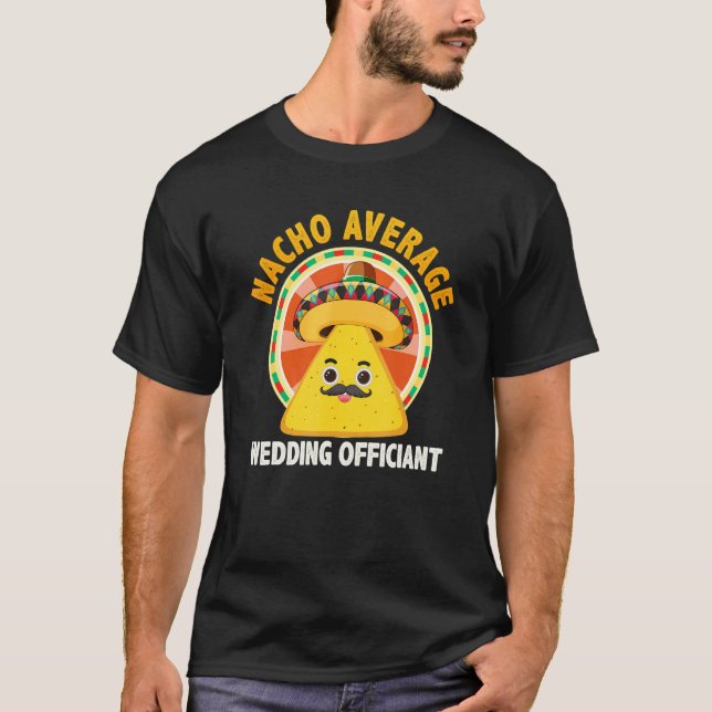 T-shirt Nacho Average Wedding Officiant Mexican Cinco De M (Devant)