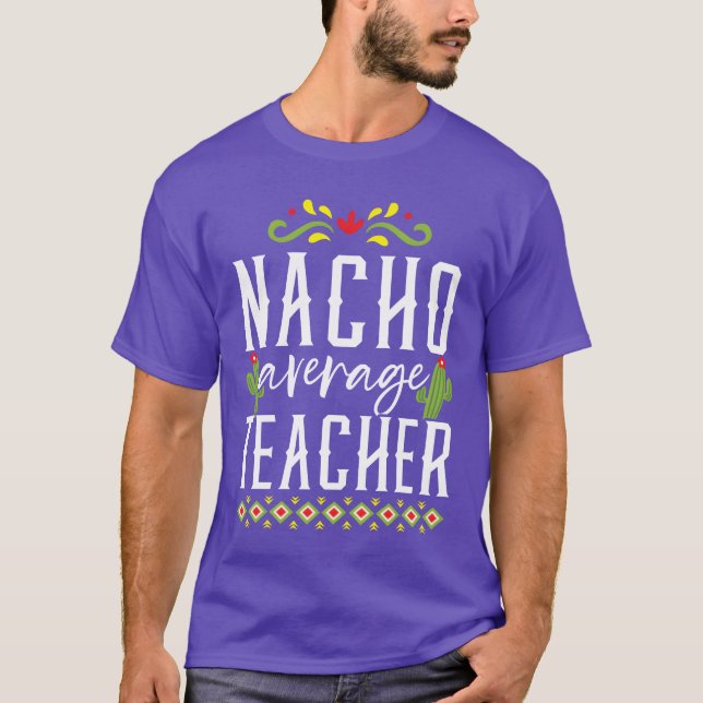 T-shirt Nacho Averageeacher Meico Meican Cinco de Mayo rét (Devant)