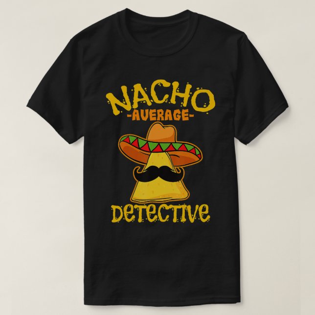 T-shirt Nacho Détective Moyenne Enquêteur Informer Cinc (Design devant)