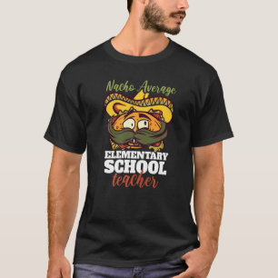 T-shirt Nacho Enseignant Moyen De L'École Primaire Avec Un