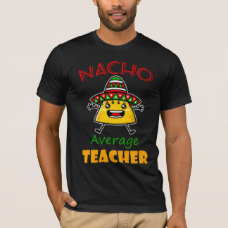 T-shirt Nacho Enseignant moyen Funny Taco Pun Chemise