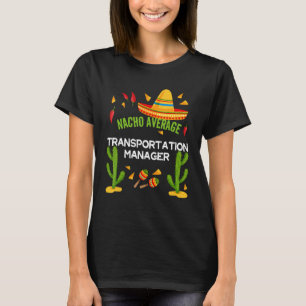 T-shirt Nacho Gestionnaire moyen des transports