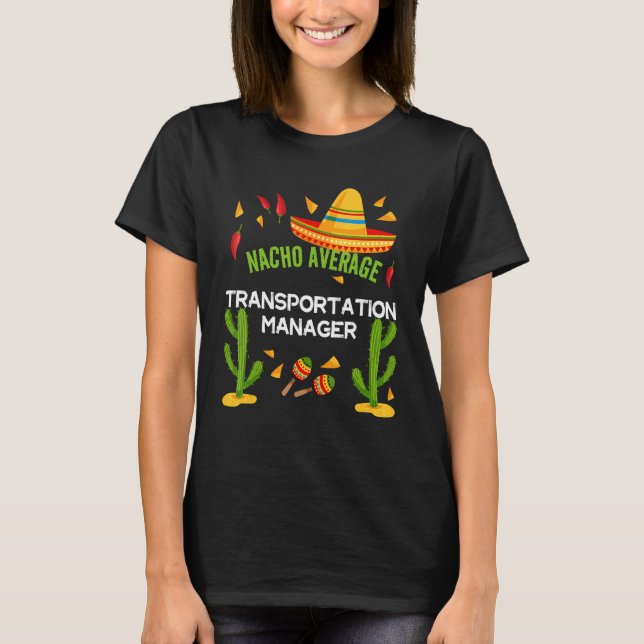 T-shirt Nacho Gestionnaire moyen des transports (Devant)