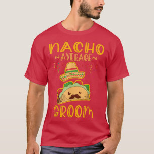 T-shirt Nacho Groom Moyenne Teican Fiesta Meican Cinco De