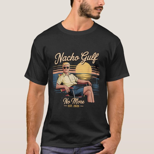 T-shirt Nacho Gulf No More Funny Trump Vacation 2025 Usa _ (Devant)