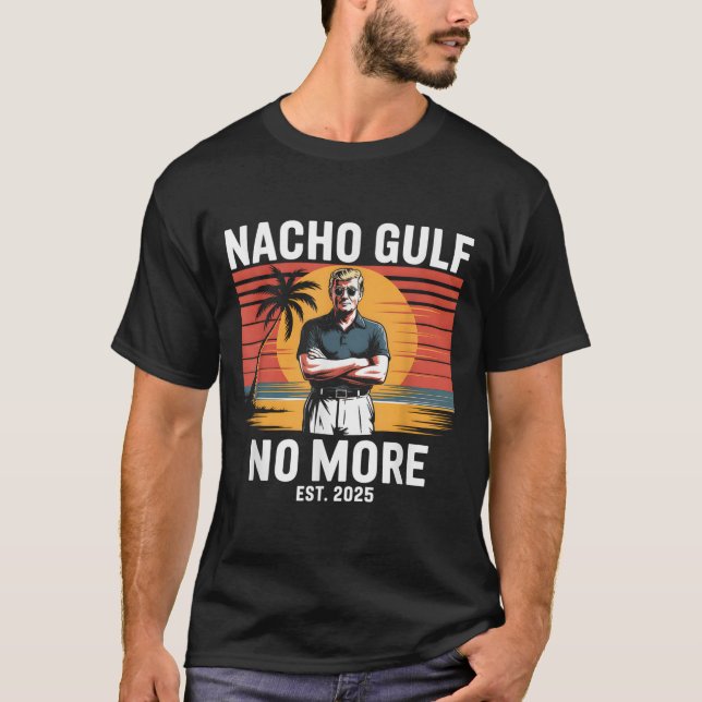 T-shirt Nacho Gulf No More Funny Trump Vacation 2025 Usa _ (Devant)