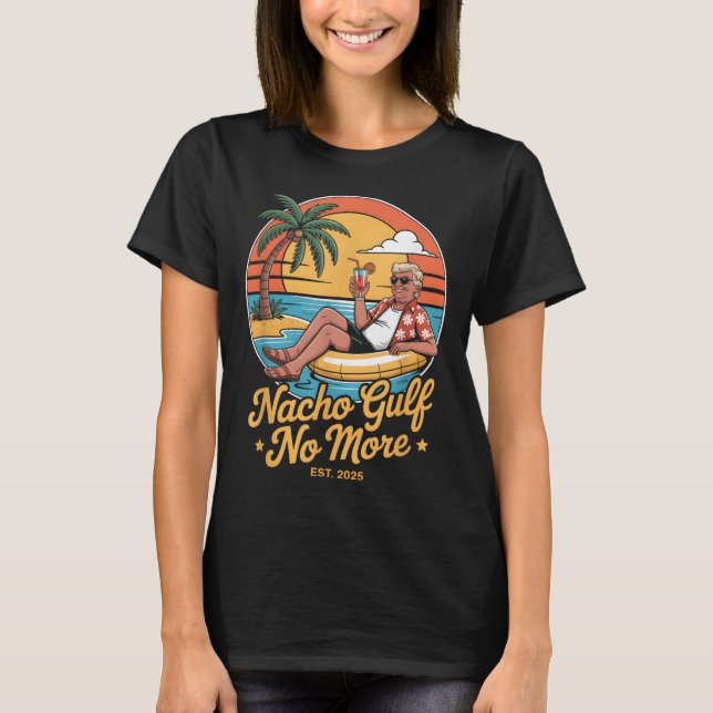 T-shirt Nacho Gulf No More Funny Trump Vacation 2025 Usa _ (Devant)