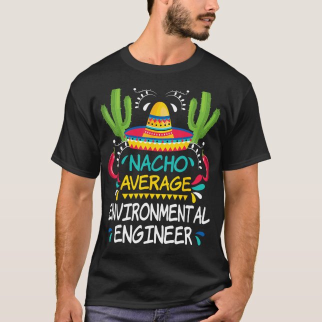 T-shirt Nacho Ingénieur De l'environnement moyen Cinco De  (Devant)