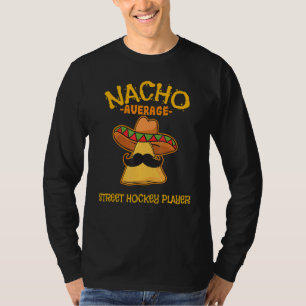 T-shirt Nacho Joueur moyen de hockey de rue Cinco De Mayo