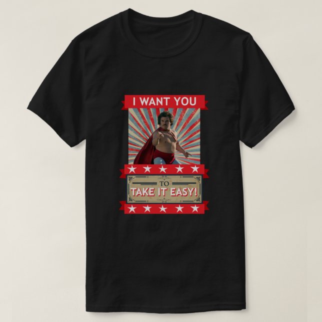 T-shirt Nacho Libre - Je Veux Que Tu Le Prends Facile (Design devant)