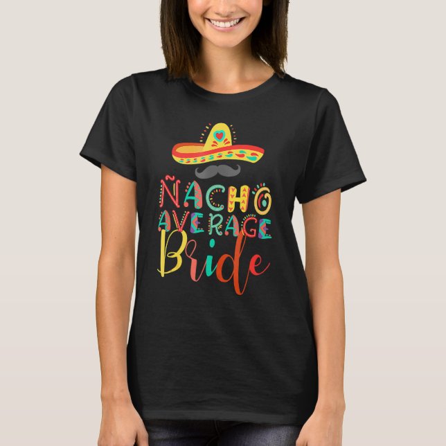 T-shirt Nacho Mère Moyenne De La Mariée Cinco De Mayo (Devant)