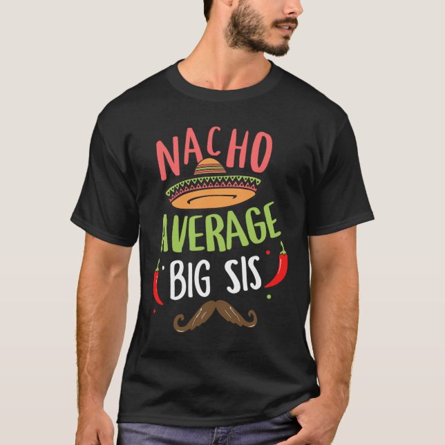 T-shirt Nacho Moyen Big Sis Mexicain Mustache Cinco De Ma (Devant)