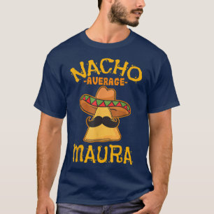 T-shirt Nacho Moyen Maura Nom Personnalisé Drôle Taco 
