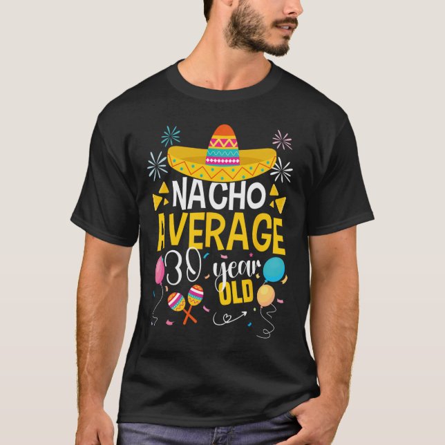 T-shirt Nacho Moyenne 30 Ans Cinco De Mayo Mexique Pa (Devant)