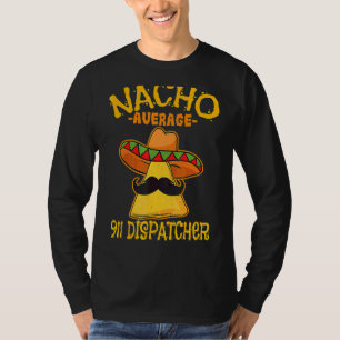 T-shirt Nacho Moyenne 911 Dispatcher Mexicaine Messenger C