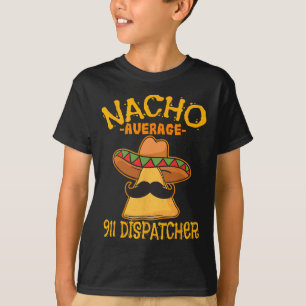T-shirt Nacho Moyenne 911 Dispatcher Mexicaine Messenger C
