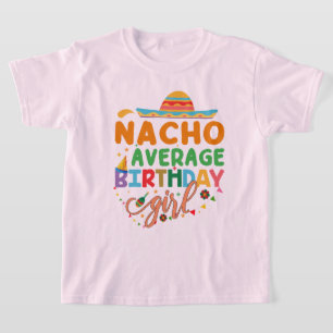 T-shirt Nacho Moyenne Anniversaire Fille, Cinco De Mayo Fi