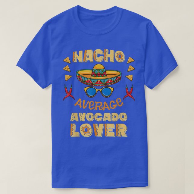T-shirt Nacho Moyenne Avocado Lover Cinco De Mayo (Design devant)