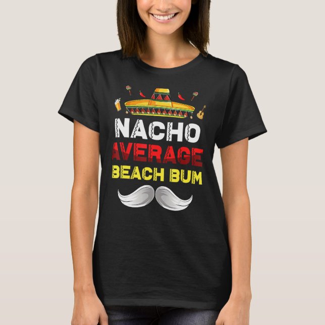 T-shirt Nacho Moyenne Beach Bum Funny Cinco De Mayo Mexica (Devant)