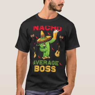 T-shirt Nacho Moyenne Boss Cinco De Mayo Parti Mexicain