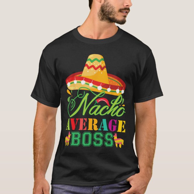 T-shirt Nacho Moyenne Boss Fun Cadeau Cinco De Mayo (Devant)