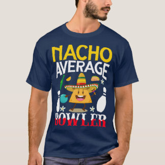 T-shirt Nacho Moyenne Bowler Cinco de Mayo Bowling Mexicai