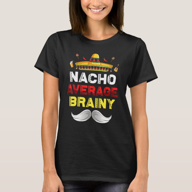 T-shirt Nacho Moyenne Brainy Funny Cinco De Mayo Mexicain  (Devant)