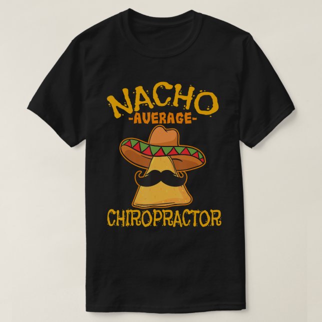 T-shirt Nacho Moyenne Chiropraticien Mexicain Cinco De May (Design devant)