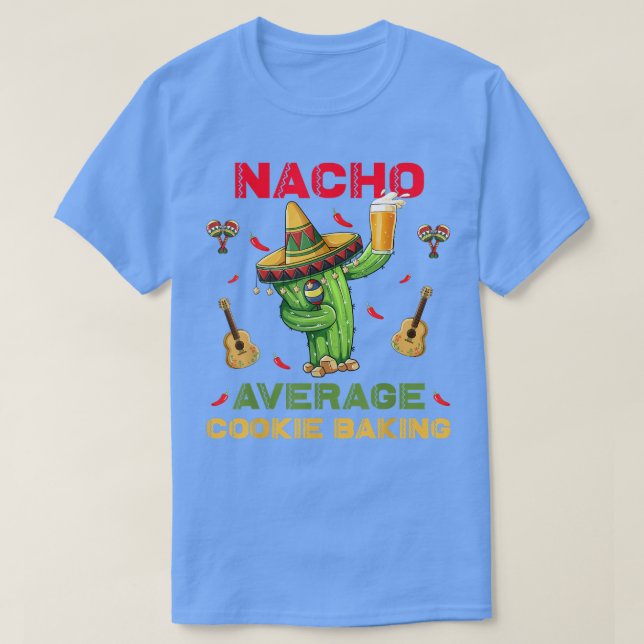 T-shirt Nacho Moyenne Cuisine Baking Funny Cinco De Mayo M (Design devant)