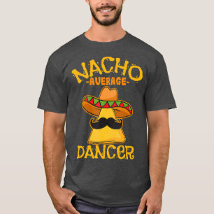 T-shirt Nacho Moyenne Danse Danse Chorégraphie Cinco de