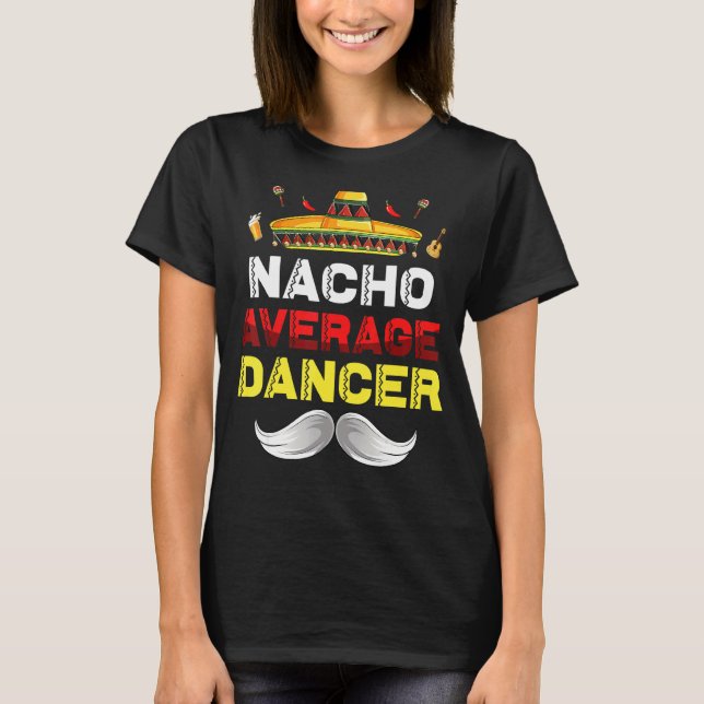 T-shirt Nacho Moyenne Danseuse Funny Cinco De Mayo Mexo P (Devant)