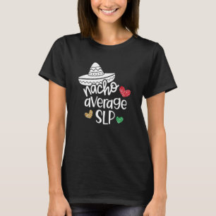 T-shirt Nacho Moyenne de la parole slp Langue Pathologue