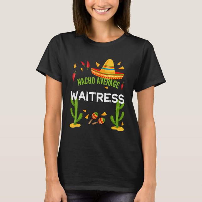 T-shirt Nacho Moyenne de la serveuse Cinco De Mayo (Devant)