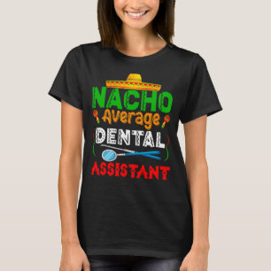T-shirt Nacho Moyenne Dental Assistant Famille Corresponda