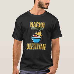 T-shirt Nacho Moyenne diététiste nutritionniste graphique 