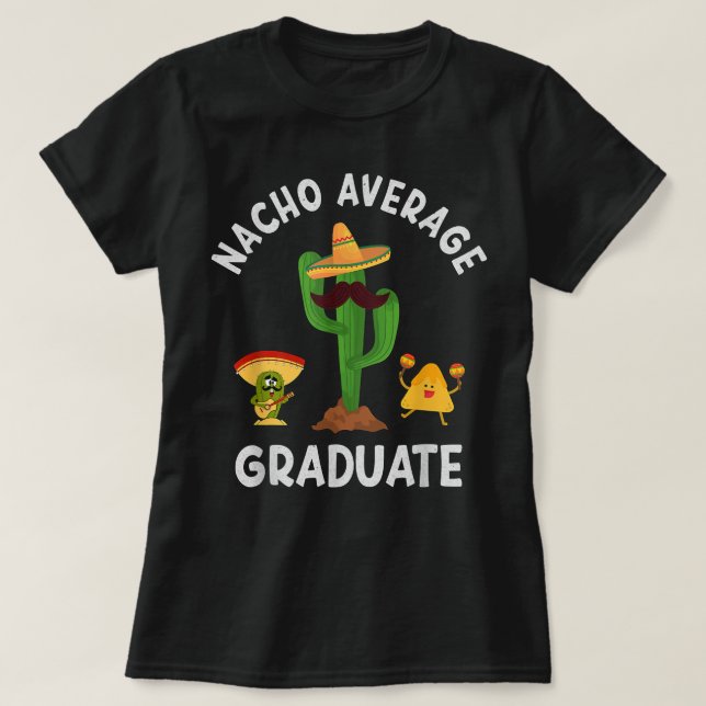 T-shirt Nacho Moyenne Diplômée Drôle Drôle Dit Nacho Puns  (Design devant)
