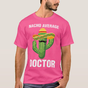 T-shirt Nacho Moyenne Docteur Étudiants de l'école Médical