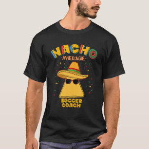 T-shirt Nacho Moyenne Entraîneur De Football Mexicain Cinc